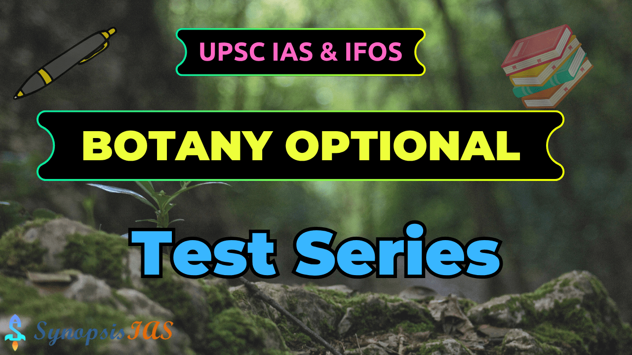Botany Optional Test Series for UPSC IAS IFoS 2025 / 2026